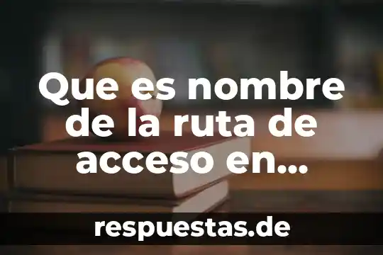 Qué es la armonía visual en informática 5 Que es nombre de la ruta de acceso en informatica