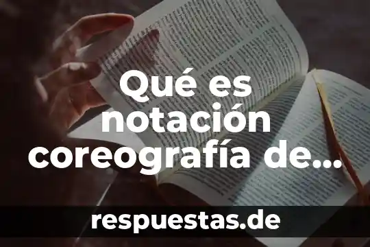 Que es un sap sociedad 3 Qué es notación coreografía de artes