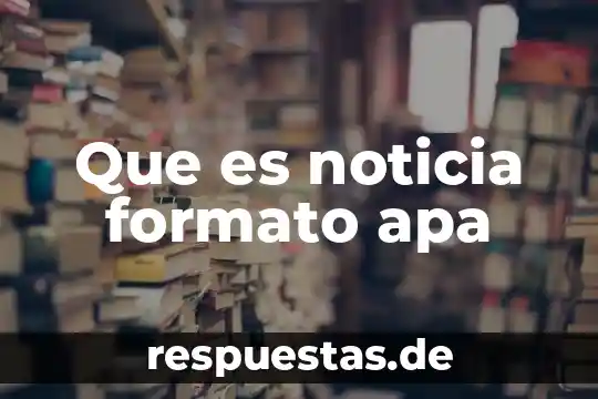 Que es noticia formato apa