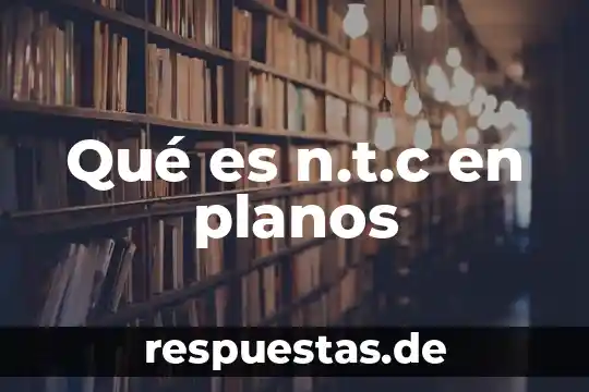 Qué es upp y cl arquitectura geometría planos 6 Qué es n.t.c en planos