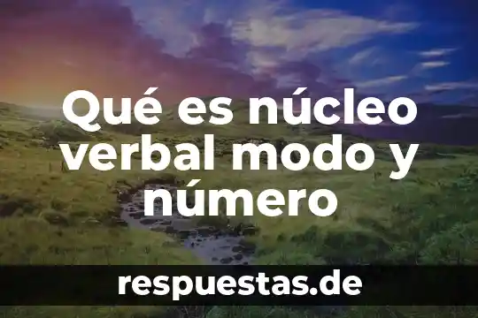 Que es el modo de bloqueo de llamadas 6 Qué es núcleo verbal modo y número