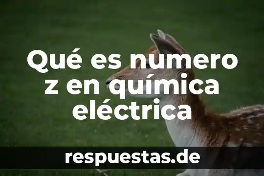 Número de evento que es 4 Qué es numero z en química eléctrica