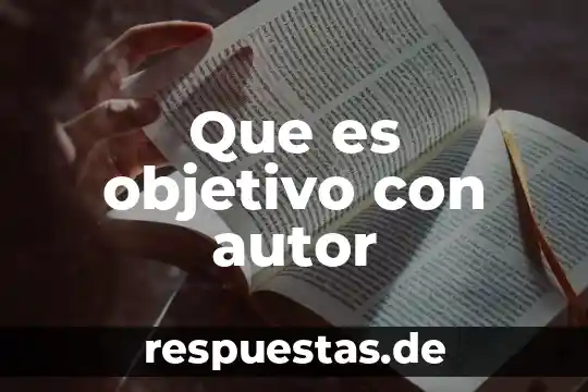 Que es objetivo con autor