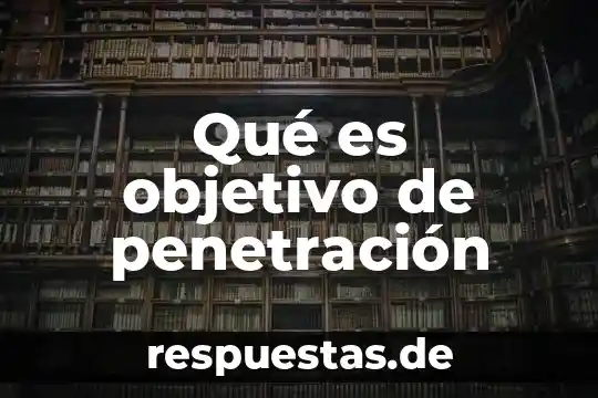 Qué es objetivo de penetración
