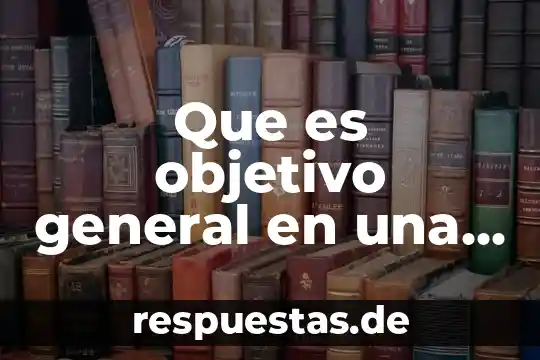 Qué es un relato objetivo 8 Que es objetivo general en una investigación