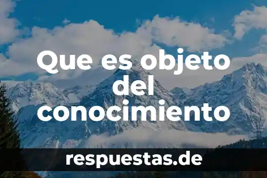 Qué es un objeto abstracción en programación 3 Que es objeto del conocimiento