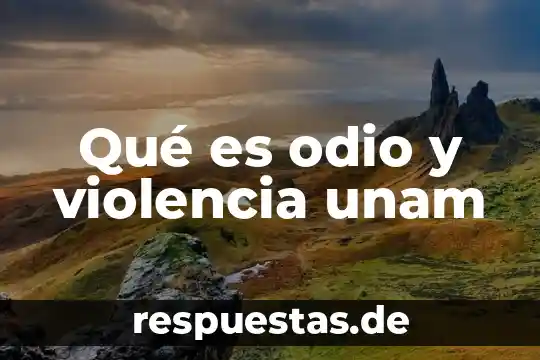 Que es ser remisero 8 Qué es odio y violencia unam