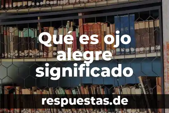 Que es el significado de diagrama 5 Qué es ojo alegre significado