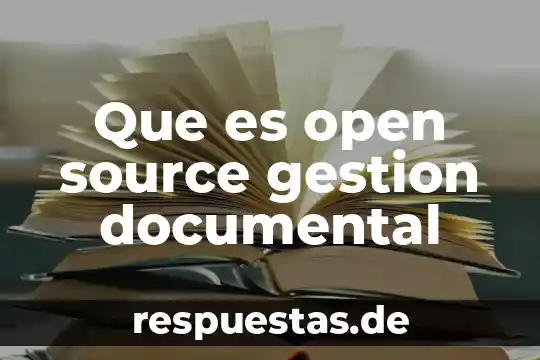 Que es open source gestion documental