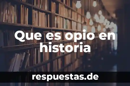 Que es la historia para el marxismo 7 Que es opio en historia