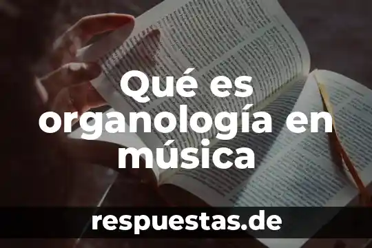 Qué es la música chacona de Tampico 5 Qué es organología en música