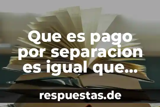Qué es el método de separación centrifugación 5 Que es pago por separacion es igual que liquidacion