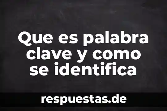 Que es el significado connotativo de una palabra 7 Que es palabra clave y como se identifica