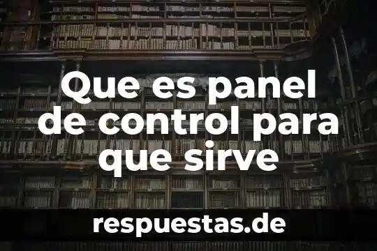 Qué es panel en inglés 5 Que es panel de control para que sirve