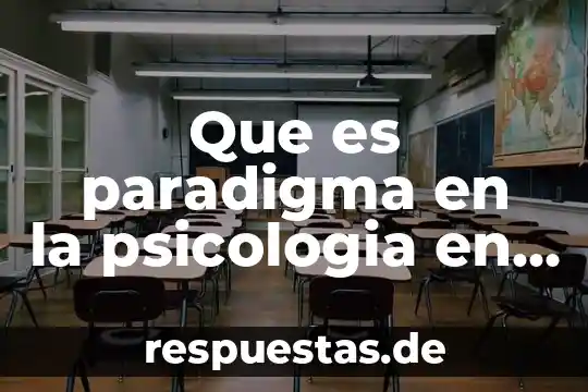 Que es investigacion experimental en psicologia 6 Que es paradigma en la psicologia en la salud