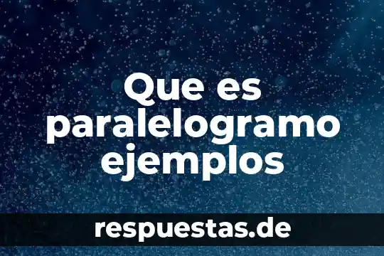 Que es paralelogramo ejemplos