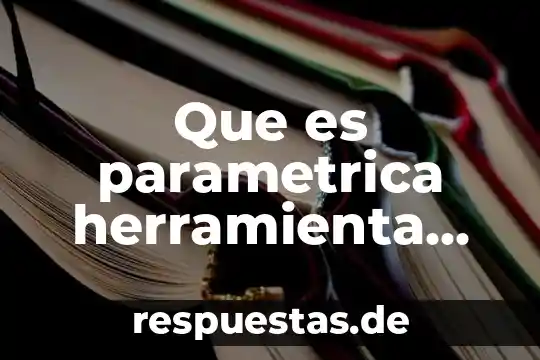 Qué es la contabilidad de costos y administración de costos 8 Que es parametrica herramienta para la estimacion de costos ejemplos