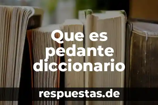 Que es la identidad diccionario 6 Que es pedante diccionario