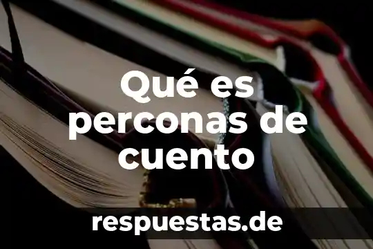 Qué es perconas de cuento
