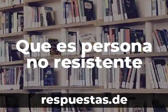 Que es la identidad de una persona ejemplos 3 Que es persona no resistente