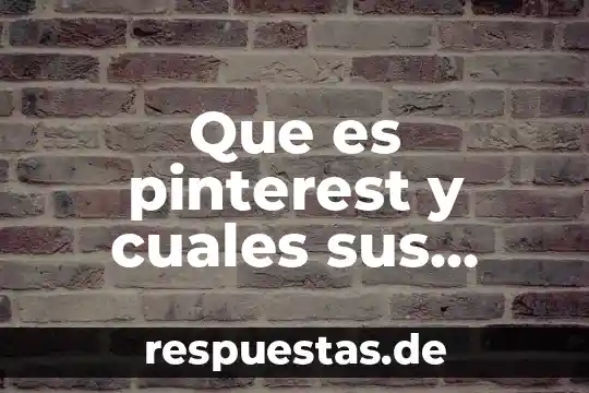 Qué es ambiente gráfico en informática ventajas 8 Que es pinterest y cuales sus ventajas