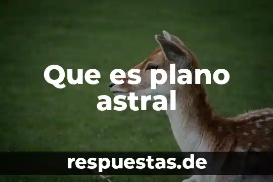 Que es un abatimiento de plano 6 Que es plano astral