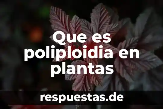 Que es poliploidia en plantas