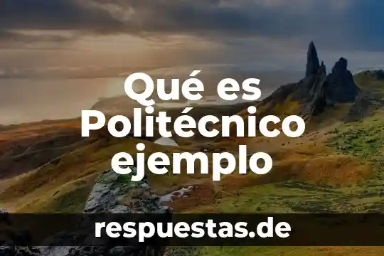 Que es el postvanguardismo y ejemplo 7 Qué es Politécnico ejemplo