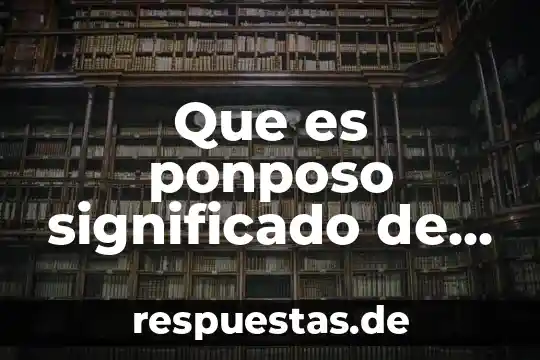 Qué es f2 y en diccionario 8 Que es ponposo significado de diccionario