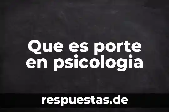 Que es kaizen administracion 5 Que es porte en psicologia