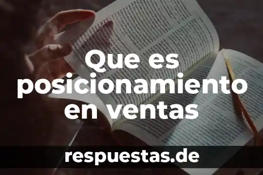 Prospeccio en ventas que es 5 Que es posicionamiento en ventas