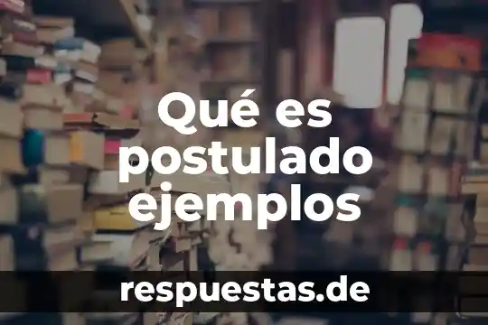 Qué es postulado ejemplos