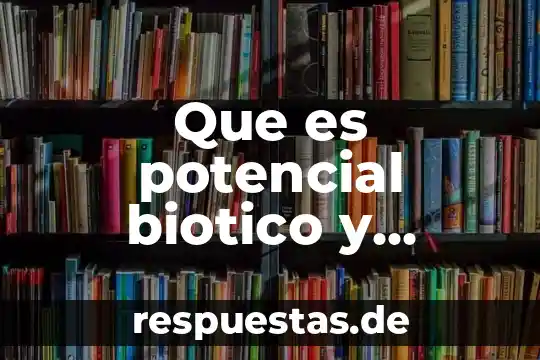 Qué es la energía potencial elástica y la energía cinética 4 Que es potencial biotico y resistencia al ambiente