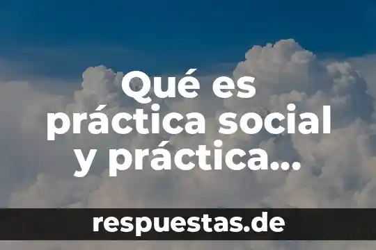 Qué es filosofía organizacional en empresas turísticas 4 Qué es práctica social y práctica social del lenguaje