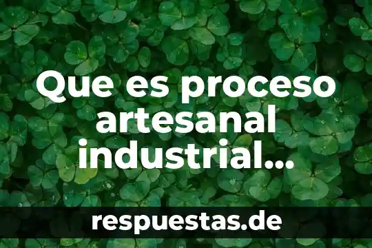 Significado que es para mexico el bordado artesanal 3 Que es proceso artesanal industrial automatizado