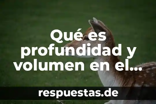 Qué es profundidad y volumen en el dibujo