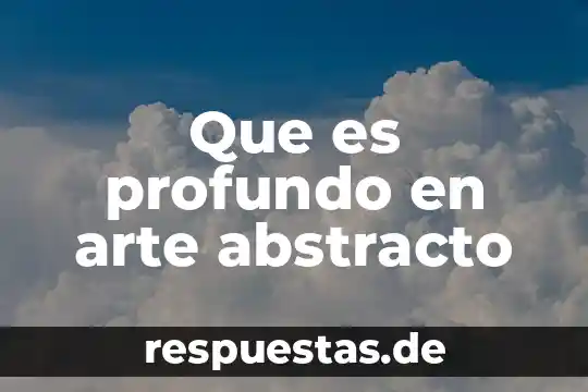 Que es arte magico religioso 5 Que es profundo en arte abstracto