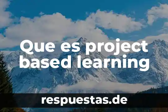 Que es e learning estudiantes 3 Que es project based learning