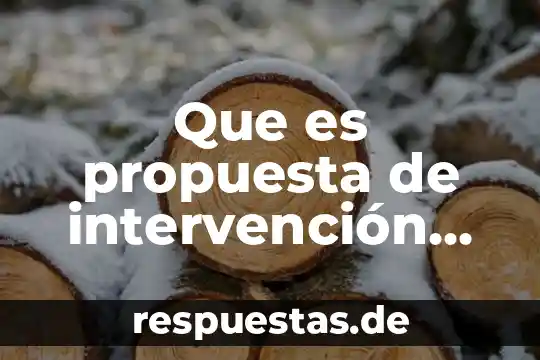 Que es propuesta de intervención social de fantova