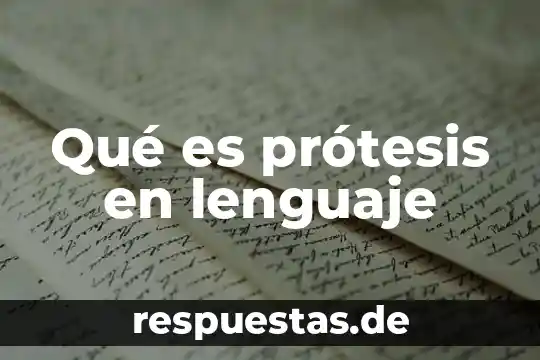 Que es el lenguaje y tipos de lenguaje 4 Qué es prótesis en lenguaje