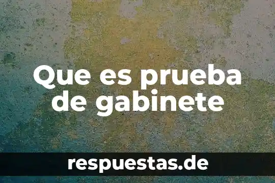 Que es prueba de gabinete