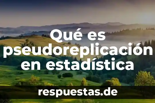 Qué es dato información y conocimiento 7 Qué es pseudoreplicación en estadística