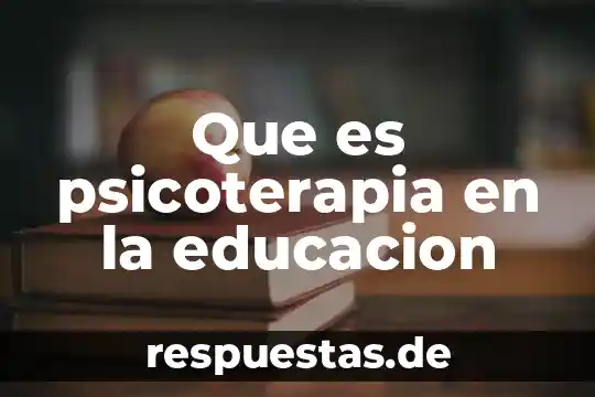 Que es la realidad virtual en la educacion 4 Que es psicoterapia en la educacion