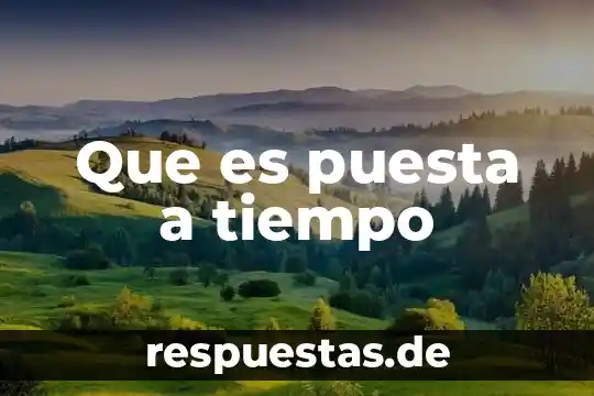 Que es puesta dwl sol 6 Que es puesta a tiempo