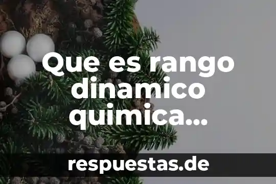 Que es rango dinamico quimica analitica
