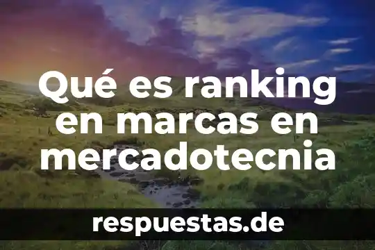 Que es son marcas de pago 4 Qué es ranking en marcas en mercadotecnia
