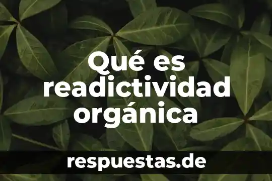 Por que dicen que es fruta organica 4 Qué es readictividad orgánica