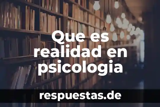 Que es la introspección en psicologia 3 Que es realidad en psicologia