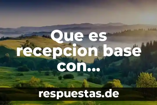 Que es recepcion base con desplazamiento