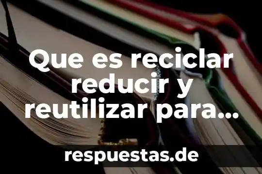 Qué es el suelo definición para niños 3 Que es reciclar reducir y reutilizar para niños